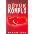 Büyük Komplo - Hakan Türk - Ana Fikri