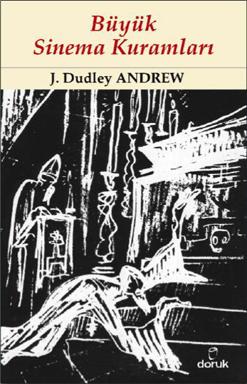 Büyük Sinema Kuramları - J. Dudley Andrew - Ana Fikri