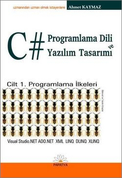 C# Programlama Dili ve Yazılım Tasarımı / Cilt: 1 Programlama İlkeleri - Ahmet Kaymaz - Ana Fikri