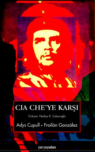CIA Che'ye Karşı - Adys Cupull - Ana Fikri