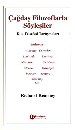 Çağdaş Filozoflarla Söyleşiler - Richard Kearney - Ana Fikri