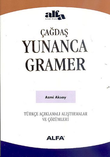 Çağdaş Yunanca Gramer - Azmi Aksoy - Ana Fikri