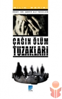 Çağın Ölüm Tuzakları - Şerif Ali Tekalan - Ana Fikri