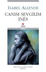 Canım Sevgilim Ines - Isabel Allende - Ana Fikri