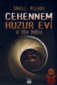 Cehennem Huzur Evi ve Diğer Öyküler  - Tanseli Polikar - Ana Fikri