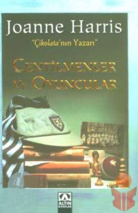 Centilmenler ve Oyuncular - Joanne Harris - Ana Fikri