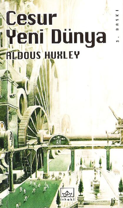 Cesur Yeni Dünya - Aldous Huxley - Ana Fikri
