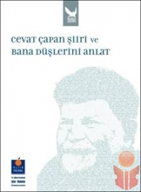 Cevat Çapan Şiiri Ve Bana Düşlerini Anlat - Ahmet Tüzün - Ana Fikri