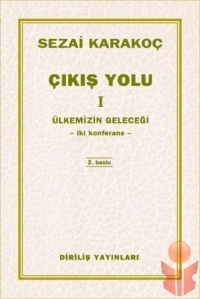 Çıkış Yolu 1 / Ülkemizin Geleceği (İki Konferans) - Sezai Karakoç - Ana Fikri