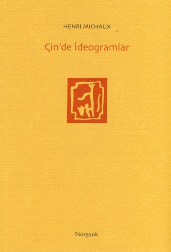 Çin'de İdeogramlar - Henri Michaux - Ana Fikri