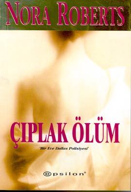 Çıplak Ölüm - Nora Roberts - Ana Fikri