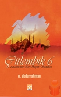 Çitlembik - 6 (Anadolu nun En Büyük Sadakası)  - E. Abdurrahman - Ana Fikri