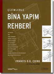 Çizimlerle Bina Yapım Rehberi - Francis D.K. Ching - Ana Fikri