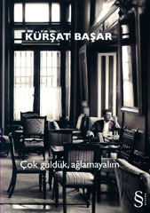 Çok Güldük Ağlamayalım - Kürşat Başar - Ana Fikri