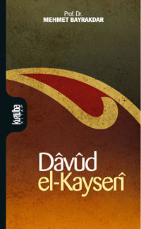 Dâvûd el-Kayserî - Prof. Dr. Mehmet Bayrakdar - Ana Fikri