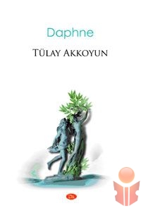 Daphne - Tülay Akkoyun - Ana Fikri