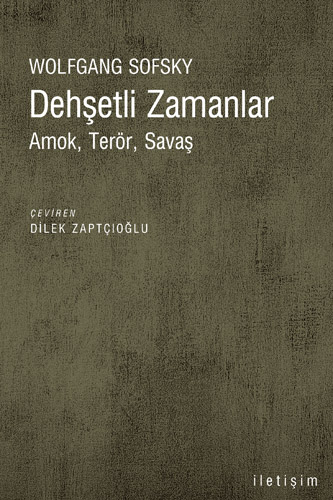 Dehşetli Zamanlar - Wolfgang Sofsky - Ana Fikri