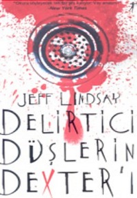 Delirtici Düşlerin Dexter'ı - Jeff Lindsay - Ana Fikri film afişi