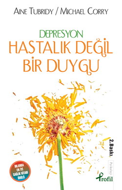 Depresyon Hastalık Değil, Bir Duygu - A. Tubridy - Ana Fikri