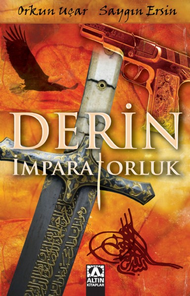 Derin İmparatorluk - Orkun Uçar, Saygın Ersin - Ana Fikri