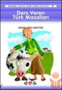 Ders Veren Türk Masalları - Hasan Latif Sarıyüce - Ana Fikri