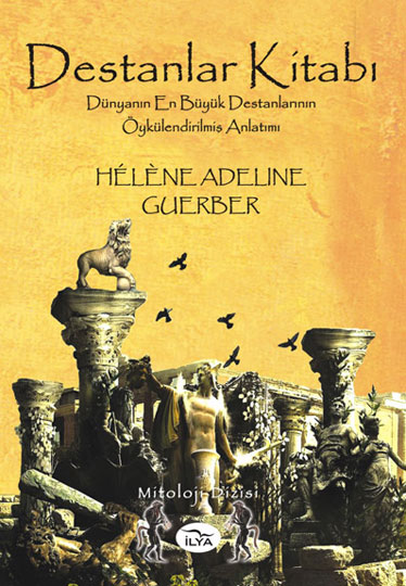 Destanlar Kitabı - Helene Adeline Guerber - Ana Fikri