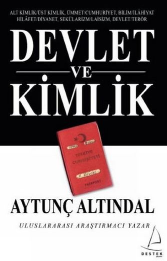 Devlet ve Kimlik - Aytunç Altındal - Ana Fikri