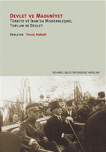Devlet ve Maduniyet - Touraj Atabaki - Ana Fikri