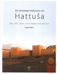 Die Lehmziegel-Stadtmauer von Hattusa. Bericht übe - Jürgen Seeher - Ana Fikri