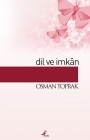 Dil ve İmkan - Osman Toprak - Ana Fikri