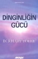 Dinginliğin Gücü - Eckhart Tolle - Ana Fikri