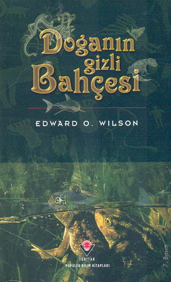 Doğanın Gizli Bahçesi - Edward O. Wilson - Ana Fikri