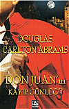 Don Juan'ın Kayıp Günlüğü - Douglas Carlton Abrams - Ana Fikri