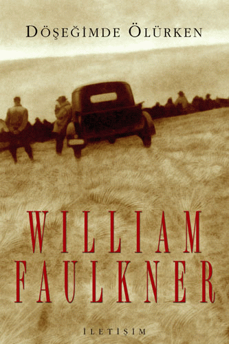Döşeğimde Ölürken - William Faulkner - Ana Fikri