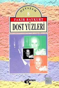 Dost Yüzleri Özyaşam 8 - Fakir Baykurt - Ana Fikri