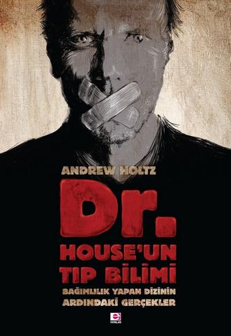 Dr. House'un Tıp Bilimi - Andrew Holtz - Ana Fikri