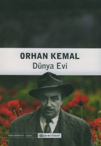 Dünya Evi - Orhan Kemal - Ana Fikri