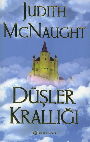 Düşler Krallığı - Judith McNaught - Ana Fikri