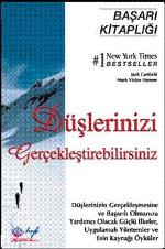 Düşlerinizi Gerçekleştirebilirsiniz - Jack Canfield - Ana Fikri