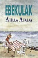 Ebekulak - Atilla Atalay - Ana Fikri