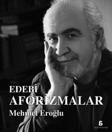 Edebi Aforizmalar - Mehmet Eroğlu - Ana Fikri