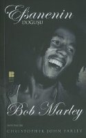 Efsanenin Doğuşu Bob Marley - C. John Farley - Ana Fikri