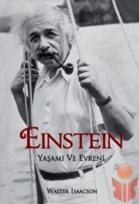 Einstein Yaşamı Ve Evreni - Walter Isaacson - Ana Fikri
