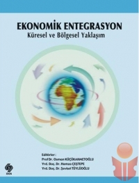 Ekonomik Entegrasyon - Osman Küçüahmetoğlu - Ana Fikri