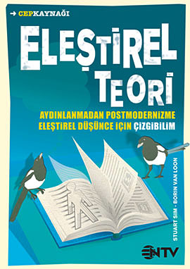 Eleştirel Teori - Stuart Sim - Ana Fikri