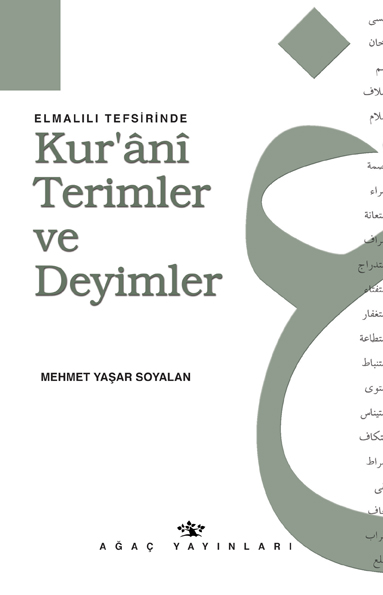 Elmalılı Tefisirinde Kur ani Terimler ve Deyimler  - Mehmet Yaşar Soyalan - Ana Fikri