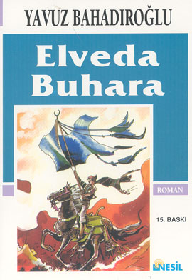 Elveda Buhara - Yavuz Bahadıroğlu - Ana Fikri