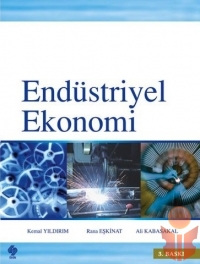 Endüstriyel Ekonomi - Kemal Yıldırım - Ana Fikri