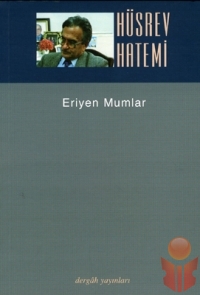 Eriyen Mumlar - Hüsrev Hatemi - Ana Fikri