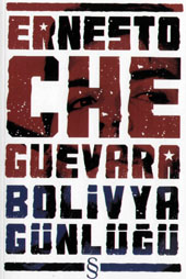 Ernesto Che Guevara Bolivya Günlüğü - Ernesto Che Guevara - Ana Fikri